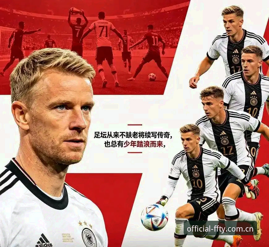 德国队世界杯名单解析指南：如何在非凡体育平台追踪诺伊尔回归与新星崛起